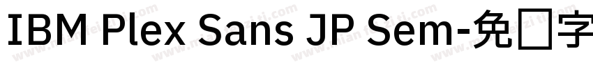IBM Plex Sans JP Sem字体转换